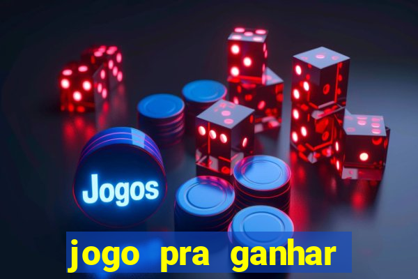 jogo pra ganhar dinheiro sem depositar